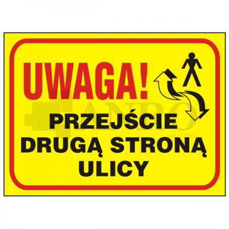 Uwaga_Przejscie_druga_strona_ulicy